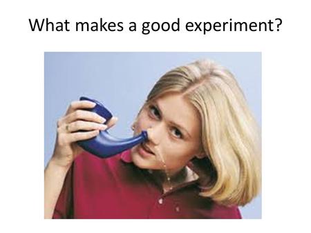 What makes a good experiment?. Sampling Techniques 1.Indentify the target population Get a Random Sample – (everyone in the population has the same chance.
