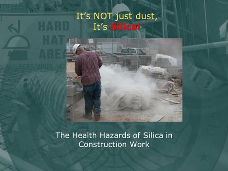 It’s NOT just dust, It’s Silica!