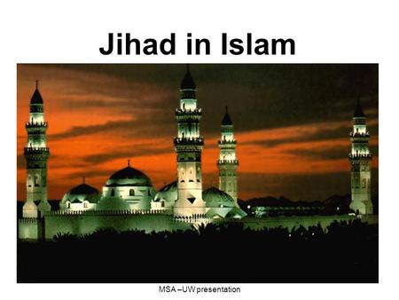 05-25-2006Imam Joban MSA –UW presentation Jihad in Islam.