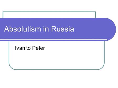 Absolutism in Russia Ivan to Peter. Russian Beginnings before 9 th C Many Ethnic Groups in Russia Scythians Alans Finns Turks Magyars.