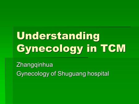 Understanding Gynecology in TCM