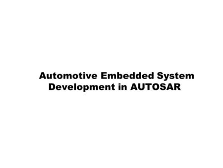 Automotive Embedded System Development in AUTOSAR