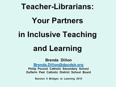 Teacher-Librarians: Your Partners in Inclusive Teaching and Learning