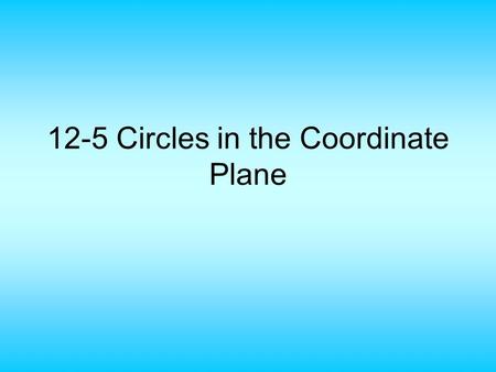 12-5 Circles in the Coordinate Plane