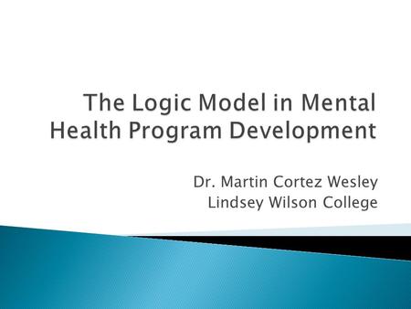 The Logic Model in Mental Health Program Development