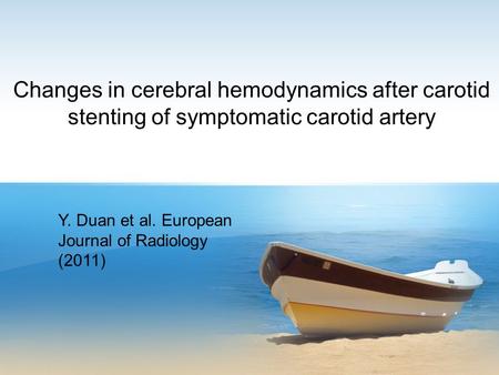 Y. Duan et al. European Journal of Radiology (2011) Changes in cerebral hemodynamics after carotid stenting of symptomatic carotid artery.