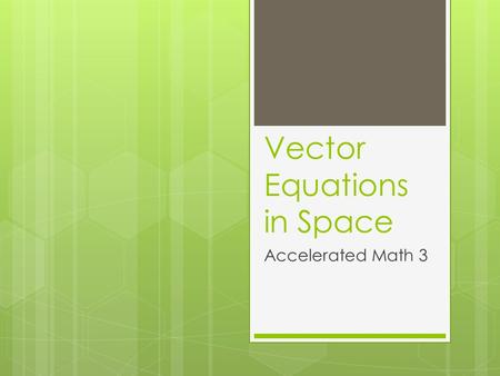 Vector Equations in Space Accelerated Math 3. Vector r is the position vector to a variable point P(x,y,z) on the line. Point P o =(5,11,13) is a fixed.