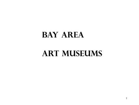 BAY AREA ART MUSEUMS.