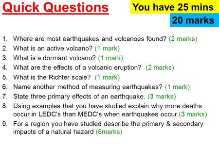 Quick Questions You have 25 mins 20 marks