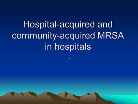 Hospital-acquired and community-acquired MRSA in hospitals