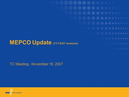 MEPCO Update (11/15/07 revision) TC Meeting - November 16, 2007.