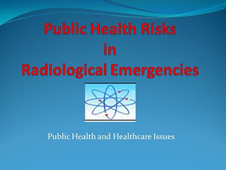 Public Health and Healthcare Issues. Public Health and Healthcare.