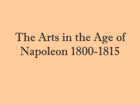 The Arts in the Age of Napoleon