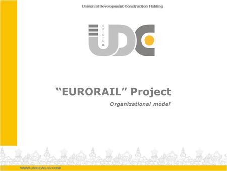 EURORAIL Project Organizational model. EURORAIL Project Initiator: Ministry of transport and communications of Ukraine Lviv Oblast State Administration.