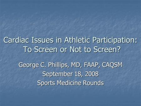 Cardiac Issues in Athletic Participation: To Screen or Not to Screen?