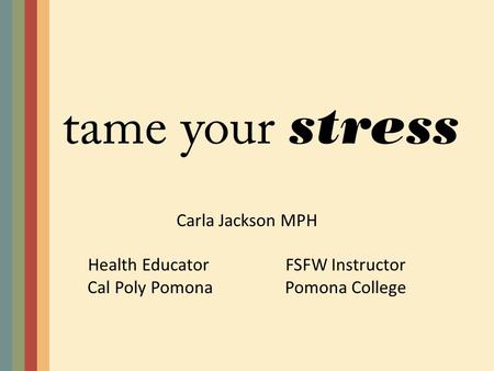 Carla Jackson MPH Health EducatorFSFW Instructor Cal Poly PomonaPomona College.