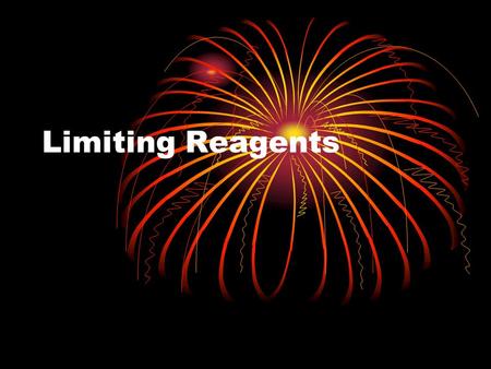 Limiting Reagents.
