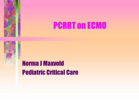 Norma J Maxvold Pediatric Critical Care