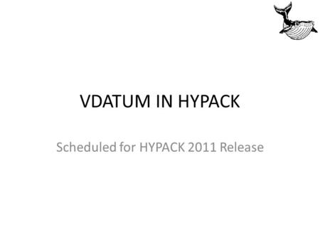 Scheduled for HYPACK 2011 Release