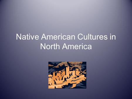 Native American Cultures in North America