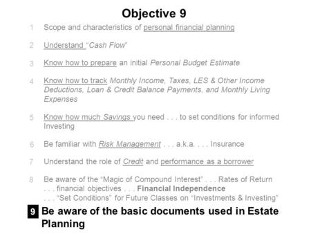 Objective 9 Be aware of the basic documents used in Estate Planning 9