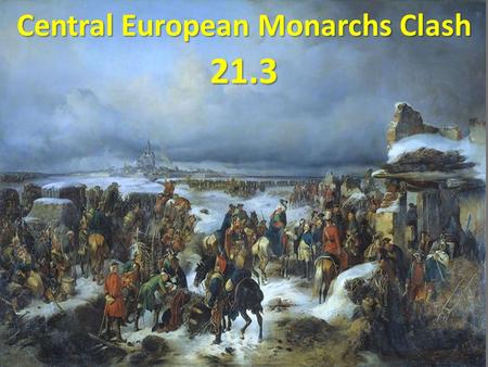 Central European Monarchs Clash