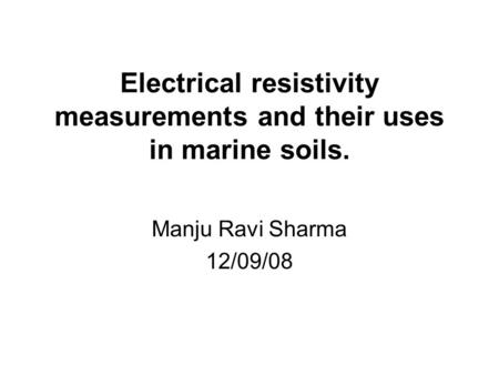 Electrical resistivity measurements and their uses in marine soils.