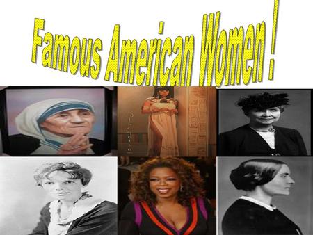 Famous American Women !.