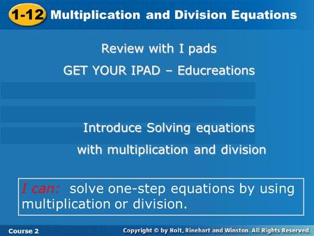 1-12 Multiplication and Division Equations Course 2 Review with I pads