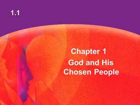 1.1 Chapter 1 God and His Chosen People. 1.2 Review 1. Why do some Christians refer to the Old Testament as the Hebrew Scriptures? 2. In terms of the.