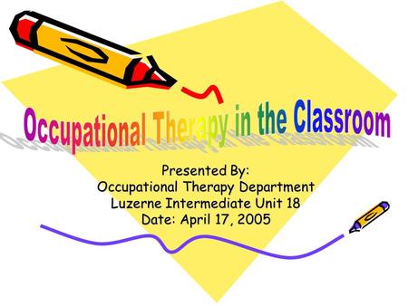 Occupational Therapy in the Classroom