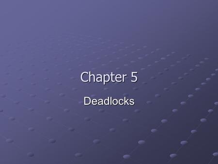 Chapter 5 Deadlocks. Contents What is deadlock? What is deadlock? Characterization Characterization Resource allocation graph Resource allocation graph.