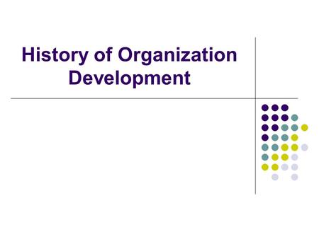 History of Organization Development