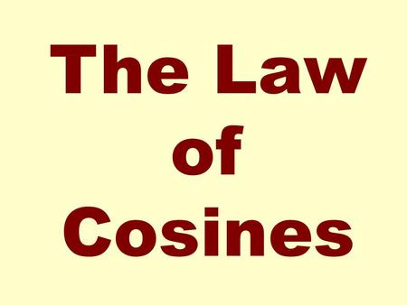 The Law of Cosines.