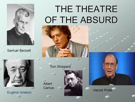 THE THEATRE OF THE ABSURD