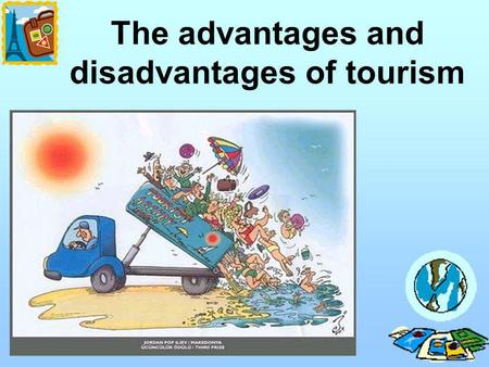 The advantages and disadvantages of tourism