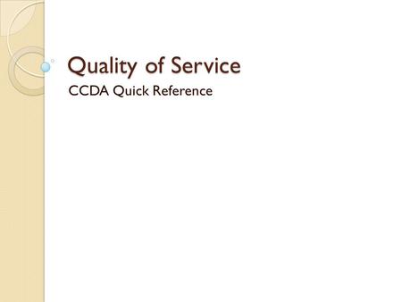 Quality of Service CCDA Quick Reference.