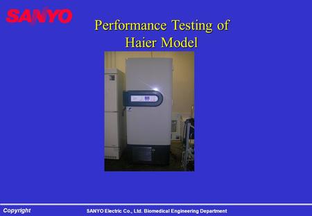 SANYO Electric Co., Ltd. Biomedical Engineering Department Copyright Performance Testing of Haier Model.