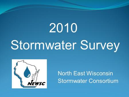 2010 Stormwater Survey North East Wisconsin Stormwater Consortium.