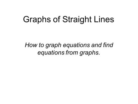 Graphs of Straight Lines