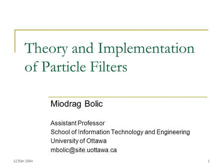 Theory and Implementation of Particle Filters