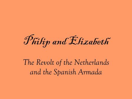 The Revolt of the Netherlands and the Spanish Armada
