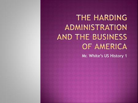 The Harding Administration and the Business of America