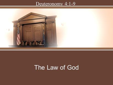 Deuteronomy 4:1-9 The Law of God. In this mornings text, the Israelites were preparing to enter a new country.