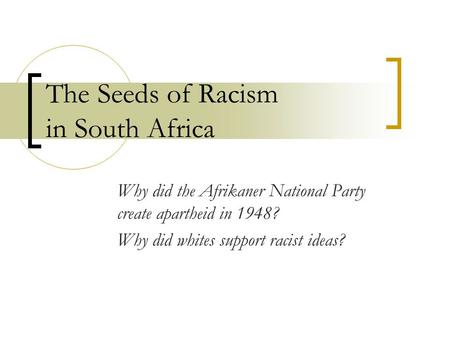 The Seeds of Racism in South Africa