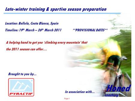 Late-winter training & sportive season preparation Location: Bollula, Costa Blanca, Spain Timeline: 19 th March – 26 th March 2011**PROVISIONAL DATES**