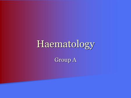Haematology Group A.