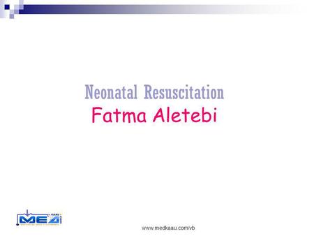 Neonatal Resuscitation Fatma Aletebi