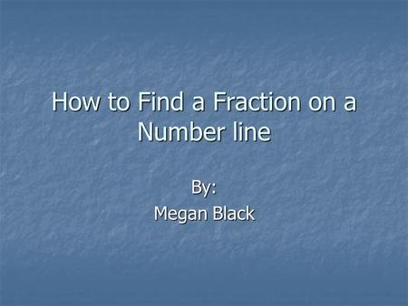 How to Find a Fraction on a Number line