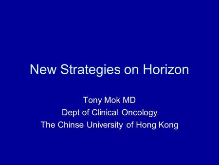 New Strategies on Horizon